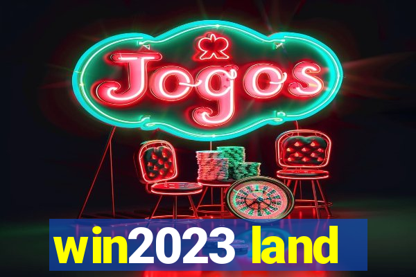 win2023 land